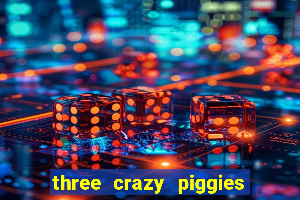 three crazy piggies onde jogar